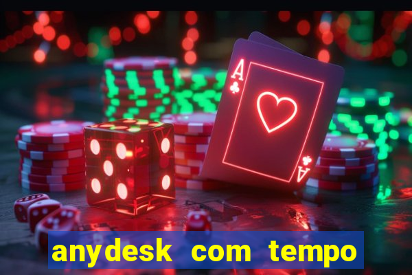 anydesk com tempo de uso